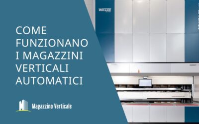 Come funzionano i magazzini verticali automatici